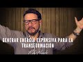 Generar energía expansiva para la transformación