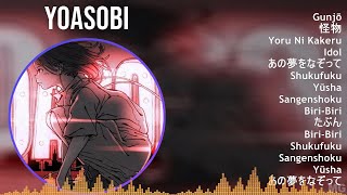 YOASOBI 2024 MIX Greatest Hits - Gunjō, 怪物, Yoru Ni Kakeru, Idol