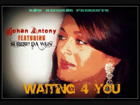 Waiting 4 U - Johan Antony Feat. Suresh Da Wun