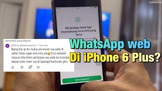 iPhone 6 Plus bisa buka WA Web di Safari nggak ya? Jadi pintasan biar kayak main WA di laptop?