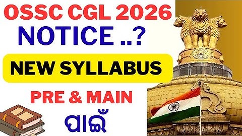 OSSC CGL. NOTICE & NEW SYLLABUS..2025