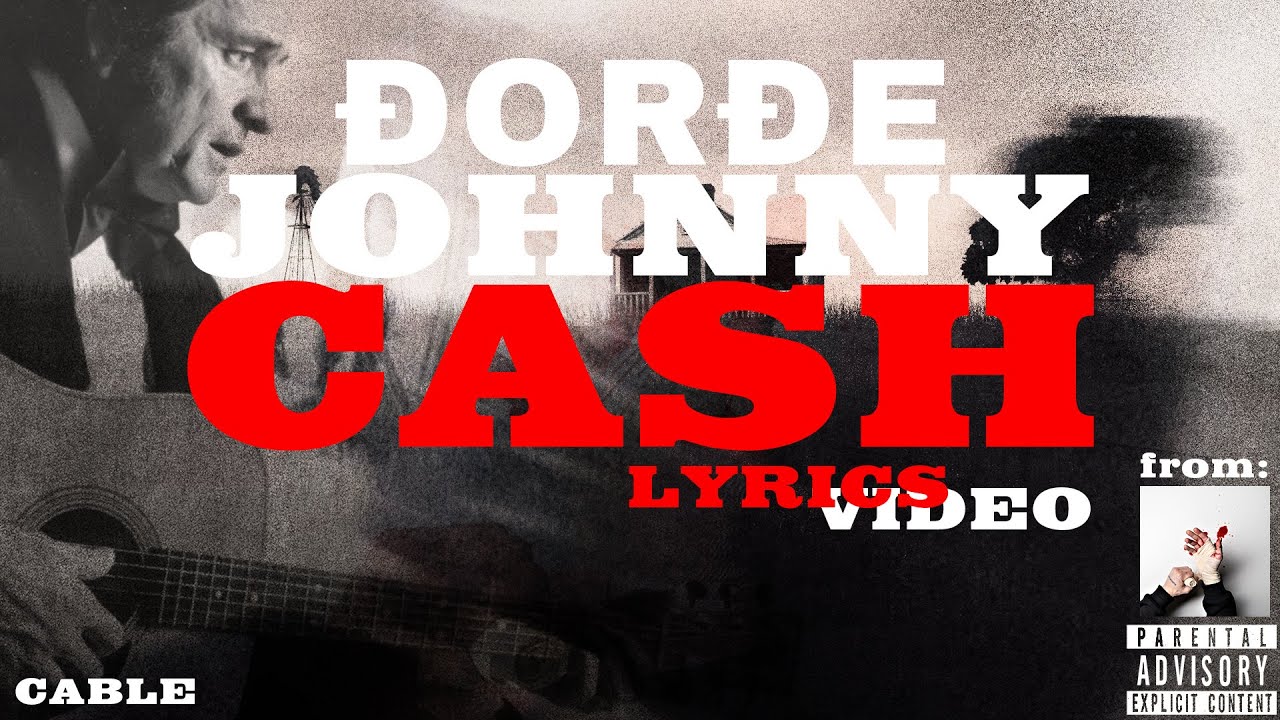 Đorđe-Johnny Cash(Lyrics Video)