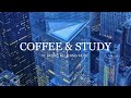 Study  coffee deep focus 10hours relaxing music workstudyingbetter learning