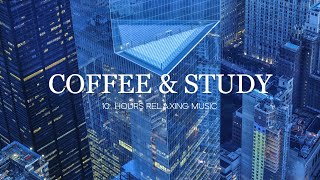 Study & Coffee DEEP FOCUS 10-Hours Relaxing Music (work/studying/better learning)