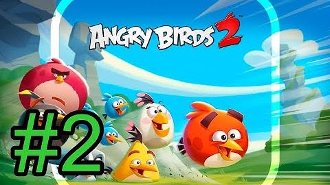 Angry Birds 2 - Gameplay Walkthrough Part 2 - Levels 11 - 20 (Android, iOS)