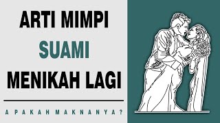 Arti Mimpi Suami Menikah Lagi