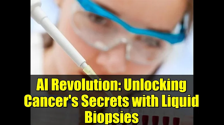 AI Revolution: Unlocking Cancer's Secrets with Liquid Biopsies