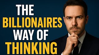 Think Like a Billionaire | Reprogram Your Mind for Wealth and Success