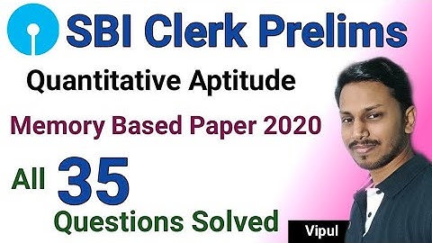 SBI Clerk 2021 | SBI Clerk Prelims Quantitative Aptitude- Memory Based Paper 2020 | By Vipul