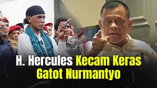 H. Hercules Strongly Condemns Gatot Nurmantyo