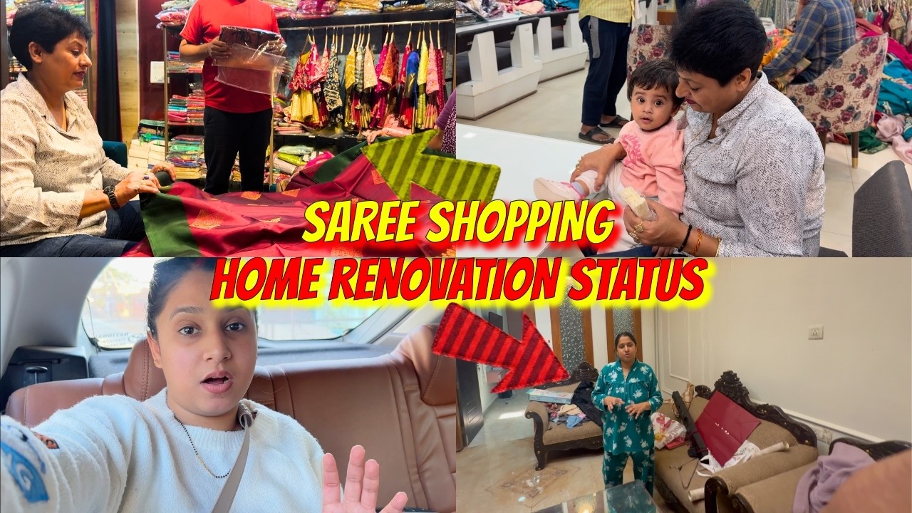 || Ghar Ka Renovation Status +  Saree Shopping Continues ||
