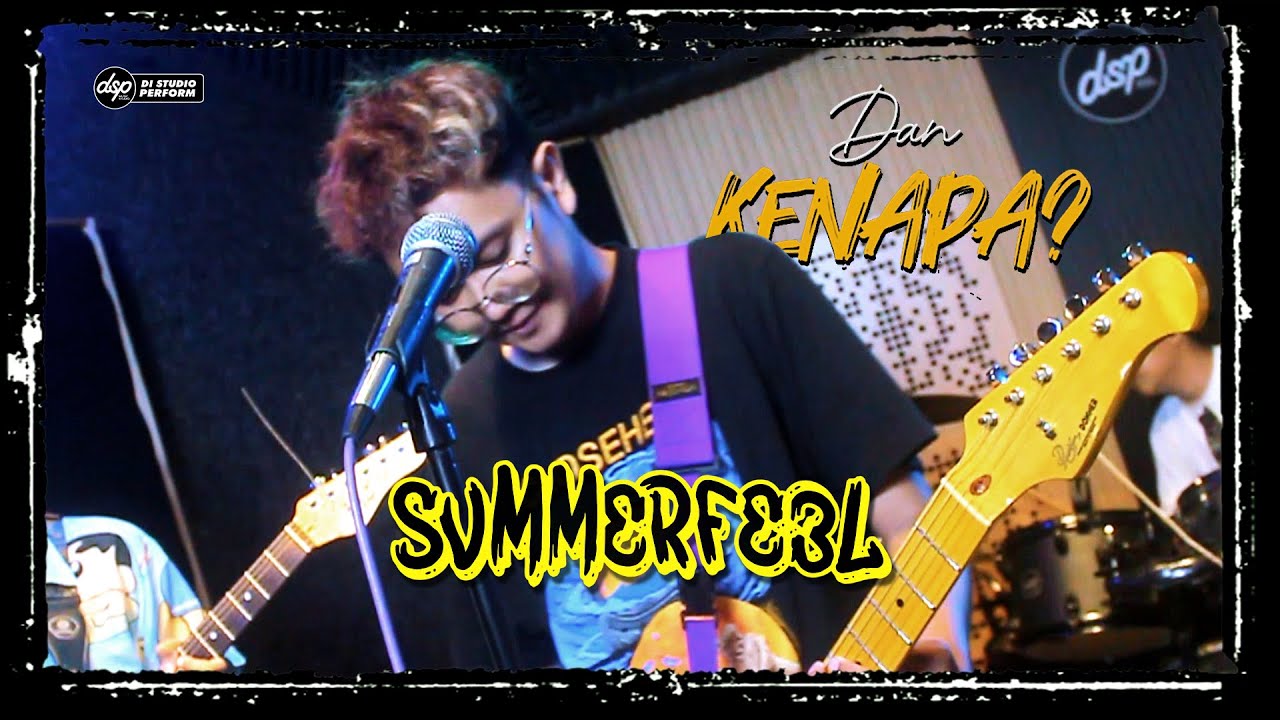 SVMMERFEEL  - Dan KENAPA?  | LIVE PERFORM | Di Studio Perform | DSP Music Studio