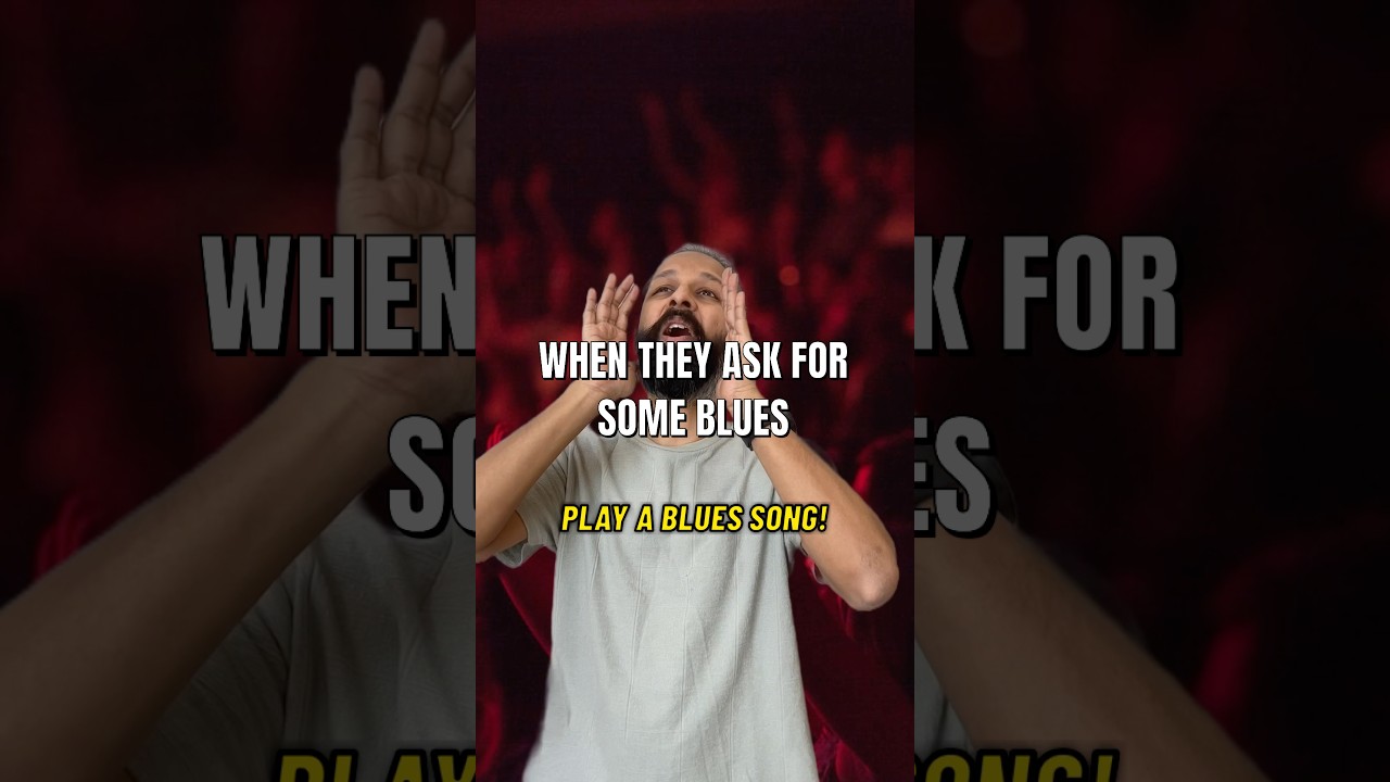 When they ask for some blues 
