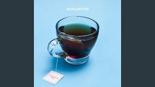 Video thumbnail of "Acollective - Builder's Tea"