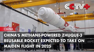 China's Methane-Powered Zhuque-3 Reusable Rocket Expected to Take on Maiden Flight in 2025