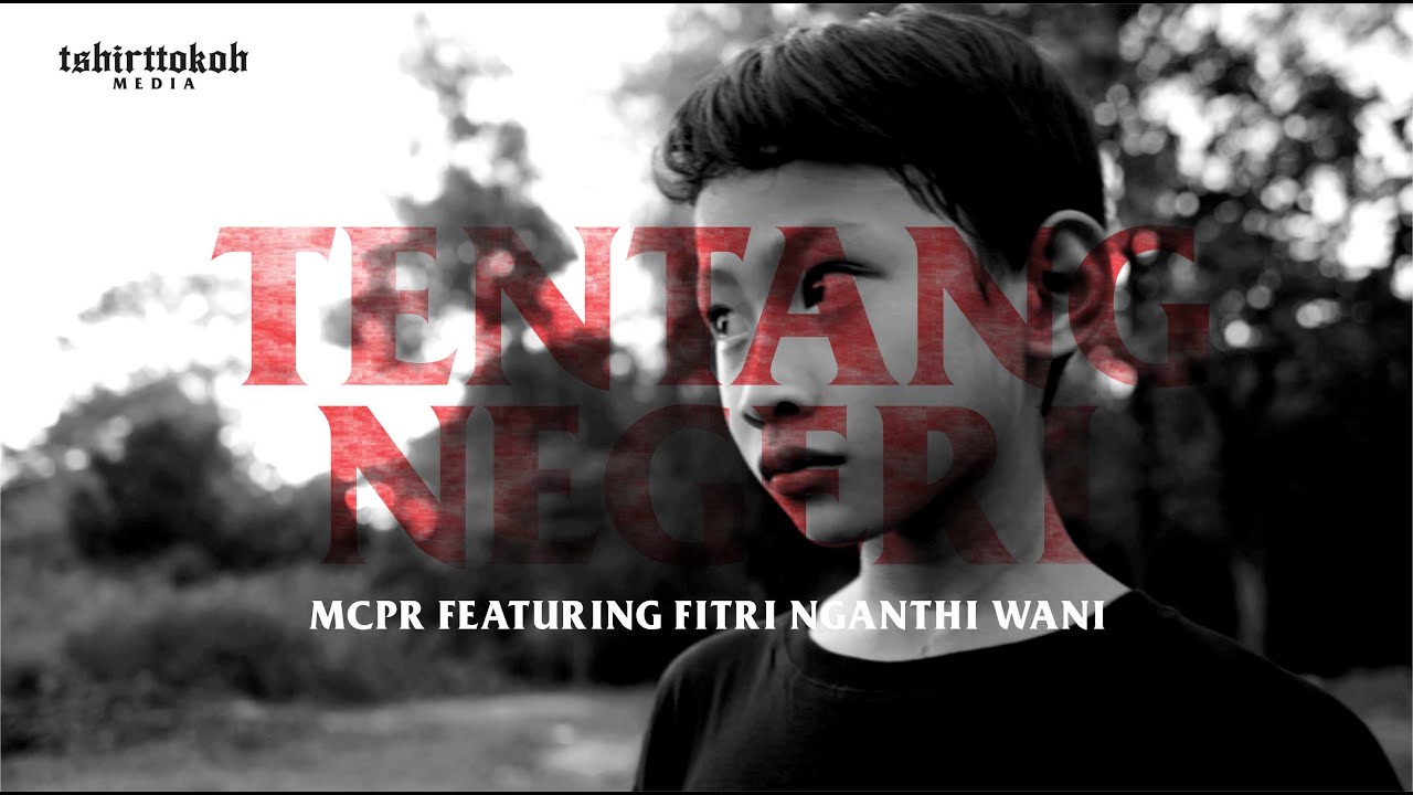 MCPR feat  Fitri Nganthi Wani - Tentang Negeri Official Music Video