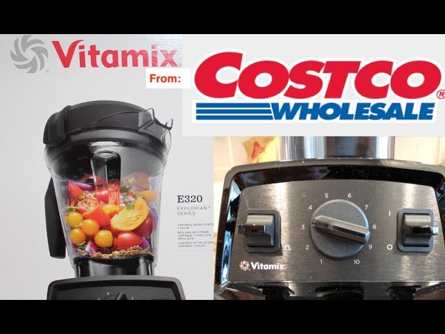 Vitamix E320: Why we got the Vitamix at Costco 