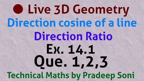 Live 3D, Direction Cosine, Ex. 14.1, Que. 1,2,3. Technical Maths by Pradeep Soni