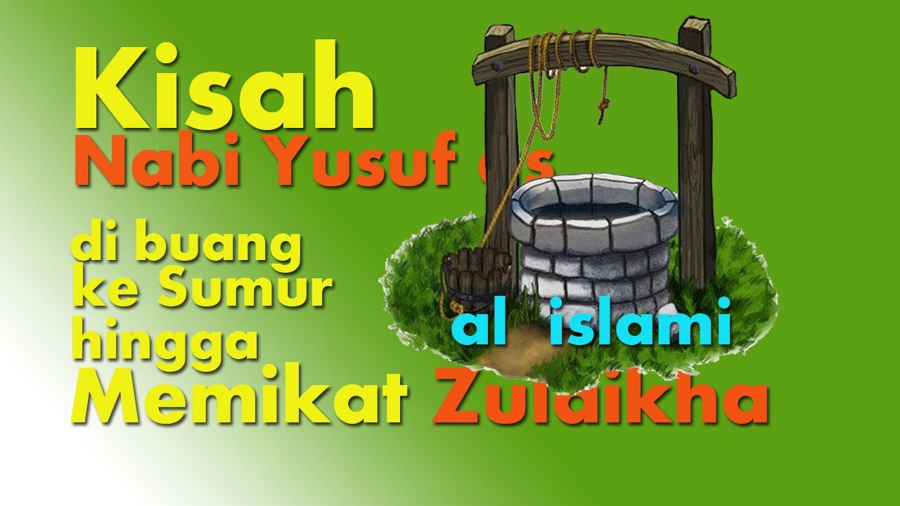 Kisah Nabi Yusuf As [dari di Buang Ke Sumur hingga ...