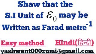 Show that the SI unit of absolute Permitivity may be written as Farad/metre||