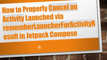 How to Properly Cancel an Activity Launched via rememberLauncherForActivityResult in Jetpack Compose