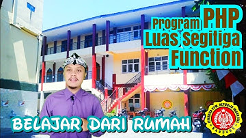 Tutorial PHP FUNCTION Program Luas Segitiga Pembelajaran Online ala Ruang Guru SMK LPPM RI BANDUNG
