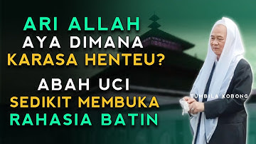Abuya Uci Sedikit Membuka Rahasia Batin Ti Allah, Ka Allah, Ku Allah,
