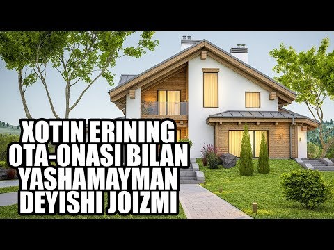 Video: Er-xotin ota-onasi bilan yashashi kerakmi?