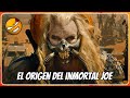 El origen de inmortal joe  saga de mad max