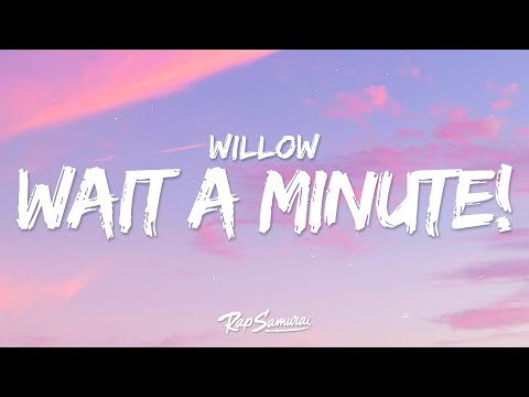 WILLOW – Wait A Minute! (Lyrics)