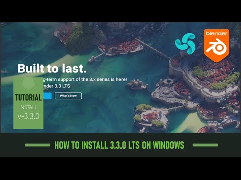 Blender 3.3 LTS new in september 2022 & how to install it on windows 10