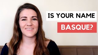 How To Know If Your Name Is Basque