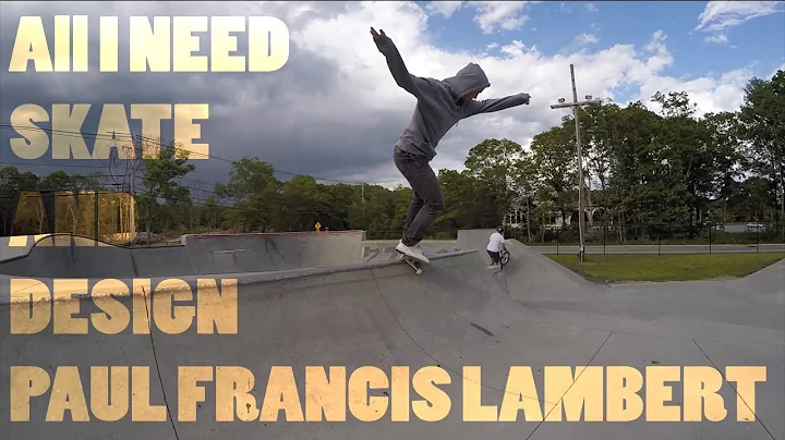 ALL I NEED SKATE: Design with Paul Francis Lambert