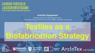 Textiles as a Biofabrication Strategy - LIVING TEXTILE ARCHITECTURES SYMPOSIUM