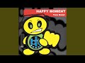 Happy moment extended version