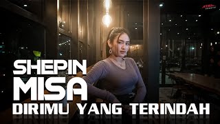DIRIMU YANG TERINDAH (SHEPIN MISA) | OFFICIAL MUSIC VIDEO