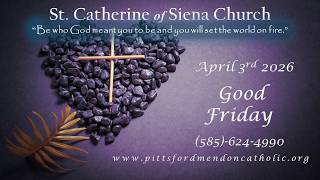 Saint Catherine of Siena, Mendon, NY  Friday April 3, 2026  3:00 pm Mass