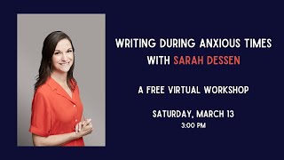 Writing During Anxious Times: A Virtual Workshop with Sarah Dessen