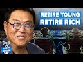 Why You Should Plan to Retire YOUNG and Retire RICH - Robert Kiyosaki and David Scranton