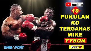 SEMPOYONGAN Hingga TERPENTAL - Inilah 10 KO Terganas Mike Tyson -Part 2