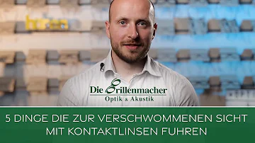 Ist es normal wenn man mit Kontaktlinsen verschwommen sieht?