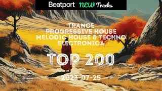 Beatport Top 200 New Trance Progressive House Melodic House Techno Electronica 2023-07-25
