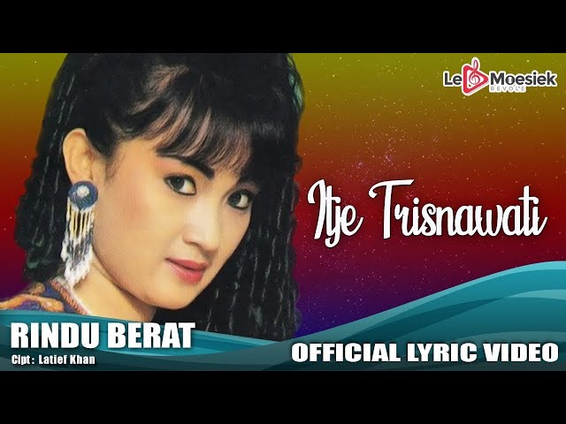 Itje Trisnawati - Rindu Berat (Official Lyric Video) class=