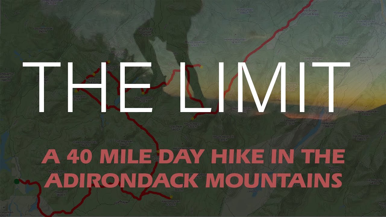 The Limit - A 40 Mile Day Hike in the Adirondack High Peaks