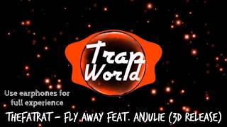 TheFatRat - Fly Away ft. Anjulie (3D Release)