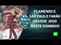 É JOGÃO! Flamengo e São Paulo SE ENFRENTAM no domingo pelo Brasileirão! | BATE-PRONTO – 15/04/22