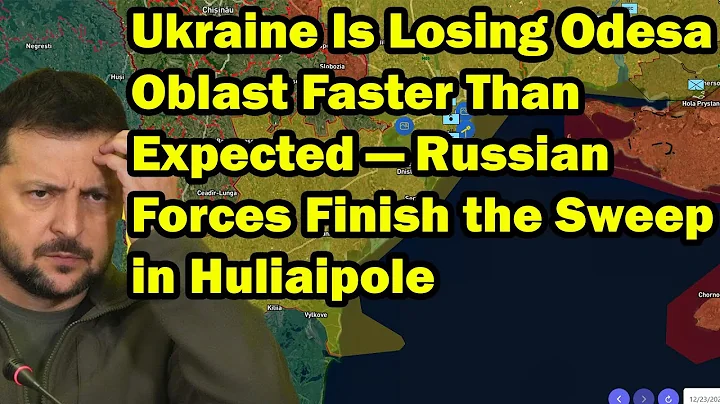 Ukraine Is Losing Odesa Oblast Faster Than Expected — Russian Forces Finish the Sweep in Huliaipole