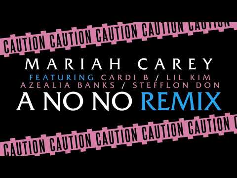 Mariah Carey (ft/ Cardi B, Lil' Kim, Azealia Banks, Stefflon Don) - "A No No"