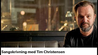 Mesterlære: Sangskrivning med Tim Christensen