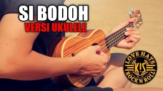 lagu bali versi ukulele || kis band || SI BODOH